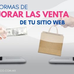 5 Formas de Mejorar las Ventas de tu Sitio Web