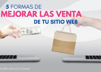5 Formas de Mejorar las Ventas de tu Sitio Web