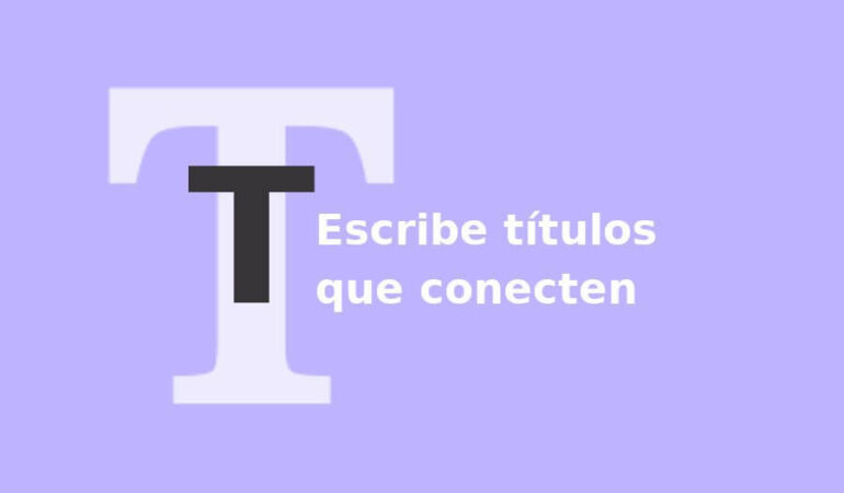¿Como escribir Títulos amigables para los Motores de Búsqueda?