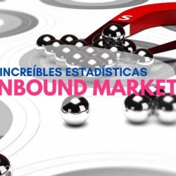 10 INCREÍBLES ESTADÍSTICAS DE INBOUND MARKETING