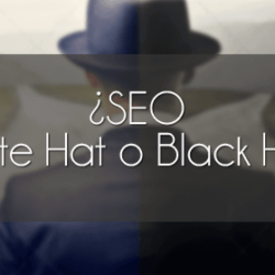 ¿Hacer SEO Black Hat o White Hat?