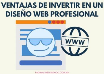 Ventajas de Invertir en un Diseño Web Profesional